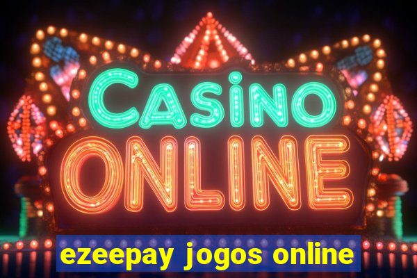 ezeepay jogos online